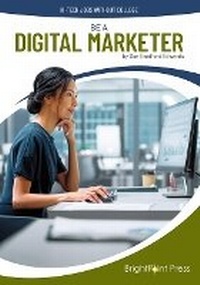 Enlarge image Cover: Be a Digital Marketer - Brightpoint Press