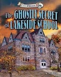 Cover: The Ghostly Secret of Lakeside School - Bearport Books