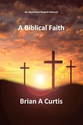 Cover: A Biblical Faith - Brian Alec Curtis