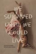 Cover: We Survived Until We Could Live - University of Calgary Press