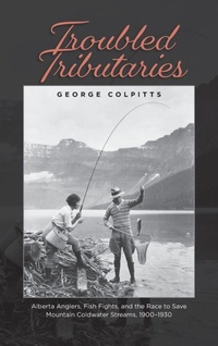 Enlarge image Cover: Troubled Tributaries - University of Calgary Press