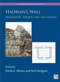 Cover: Hadrian's Wall: Milecastles, Turrets and the Curtain - Archaeopress Archaeology