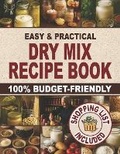 Cover: Easy & Practical Dry Mix Recipe Book - Safe Publishing Ltd