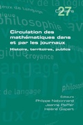 Cover: Circulation des mathematiques dans et par les journaux. Histoire, territoires, publics - College Publications