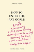 Cover: How to Enter the Art World... - Hoxton Mini Press