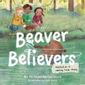 Cover: Beaver Believers - Harvest Mouse Publishing
