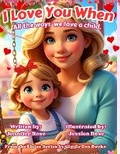 Cover: I Love You When - Giggle Box Books