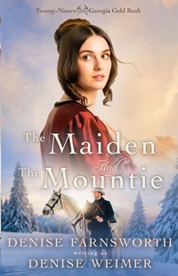 Enlarge image Cover: The Maiden and the Mountie - Wild Heart Books