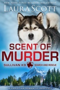 Cover: Scent of Murder (Sullivan K9 Search and Rescue, #9) - Laura Scott