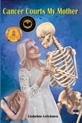Cover: Cancer Courts My Mother - Prolific Pulse Press LLC