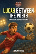 Cover: Lucas Between the Posts - Steve Whitfield