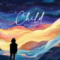 Cover: A Child Prophet - Fields of Peace
