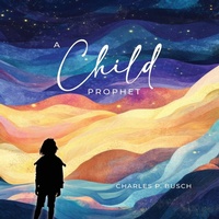 Enlarge image Cover: A Child Prophet - Fields of Peace