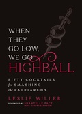 Cover: When They Go Low, We Go Highball - Girl Friday Productions