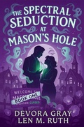 Cover: The Spectral Seduction at Mason's Hole - Ruthless Press