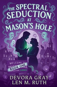Enlarge image Cover: The Spectral Seduction at Mason's Hole - Ruthless Press
