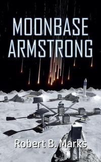 Enlarge image Cover: Moonbase Armstrong - Legacy Books Press