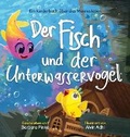 Cover: Der Fisch und der Unterwasservogel - Barbara Pinke