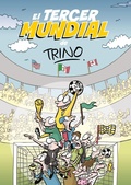 Cover: El tercer mundial de Trino / Trino's Third World Cup - Penguin Random House Grupo Editorial