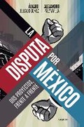 Cover: La disputa por Mexico / The Dispute for Mexico - Penguin Random House Grupo Editorial