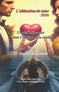 Cover: Un recit d'amour entre l'illusion et la realite - Dr. Shaher Alzubaidi