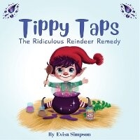 Enlarge image Cover: Tippy Taps - The Ridiculous Reindeer Remedy - Evisa Simpson