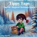Cover: Tippy Taps Elfs Magical Christmas Quest - Evisa Simpson