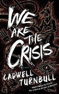 Cover: We Are the Crisis - Blackstone Publishing