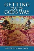Cover: Getting Out of God's Way - True Light Marketing