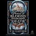 Cover: What Blooms from Death - Tantor Audio