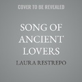 Cover: Song of Ancient Lovers - HarperAudio