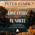 Cover: The Lost Cities of El Norte - HarperCollins