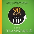 Cover: 90 Days to Level Up Your Teamwork - Ascent Audio