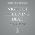 Cover: Night of the Living Dead - Blackstone Publishing