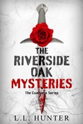Cover: The Riverside Oak Mysteries: The Complete Series - L.L. Hunter
