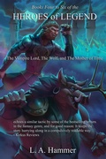 Cover: Books Four to Six of the Heroes of Legend: The Vampire Lord, The Wolf, and The Mother of Time (Books of Heroes of Legend Collection, #7) - L A Hammer