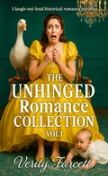 Cover: The Unhinged Historical Romance Collection Vol 1: The Early Disasters - Verity Farcett