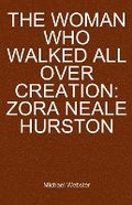 Cover: The Woman Who Walked All Over Creation - Michael Webster