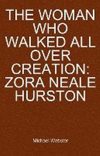 Enlarge image Cover: The Woman Who Walked All Over Creation - Michael Webster
