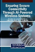 Cover: Ensuring Secure Connectivity Through AI-Powered Wireless Systems - Igi Global Scientific Publishing