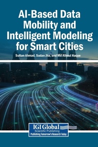 Enlarge image Cover: Ai-Based Data Mobility and Intelligent Modeling for Smart Cities - Information Science Reference