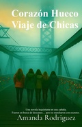 Cover: Corazon Hueco Viaje de Chicas - Seven Legends Family Books