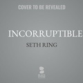 Cover: Incorruptible - Blackstone Publishing