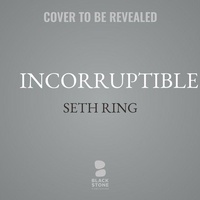 Enlarge image Cover: Incorruptible - Blackstone Publishing