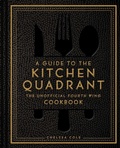 Cover: A Guide to the Kitchen Quadrant - Weldon Owen, Incorporated