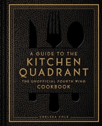 Enlarge image Cover: A Guide to the Kitchen Quadrant - Weldon Owen, Incorporated