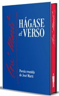 Cover: Hagase el verso. Poesia reunida de Jose Marti / Let the Verse Be Made. Collected Poetry of Jose Marti - Vintage Espanol