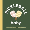 Cover: Pickleball Baby - Left Hand Book House