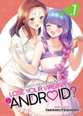 Cover: Does it Count if You Lose Your Virginity to an Android? Vol. 7 - Seven Seas Entertainment, LLC