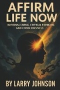 Cover: AFFIRM LIFE NOW - Bookbaby